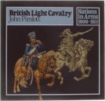 John Pimlott - British Light Cavalry - Nations in Arms 1800 - 1815