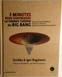 Igor Bogdanoff, Grichka Bogdanoff - 3 minutes pour comprendre la grande théorie du big bang