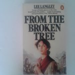 Langley, Lee - From the Broken Tree Langley, Lee - From the Broken Tree