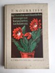 Nourrisse, T. - Het kweeken van bloembollen, verzorgen van kamerplanten, cactussen, enz.