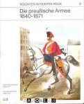 Hans-Joachim Ullrich - Die Preussische Armee 1840 - 1871