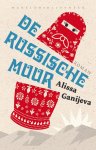 Alisa GanÃ­jeva - De Russische muur