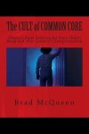 Brad Mcqueen - The Cult of Common Core