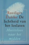 Ruediger Dahlke - De lichtheid van het loslaten Moeiteloos naar het midden