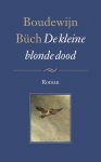 Boudewijn Büch 10327 - De kleine blonde dood Herziene, door de auteur geautoriseerde editie