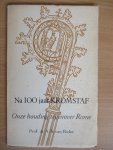 Ruler prof. dr. A.A. van - Na 100 jaar Kromstad   - onze houding tegenover Rome -