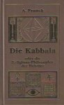 Franck, A. - Die Kabbala oder Die Religions-Philosophie der Hebräer. Aus dem Französischen übersetzt von Ad. Gelinek. Reprint der Ausgabe von 1844 im Heinrich Hunger Verlag..