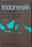 Jan Pluvier - IndonesiÃ«: kolonialisme, onafhankelijkheid, neo-kolonialisme