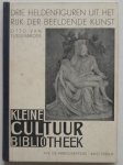 Tussenbroek Otto van - Kleine cultuur bibliotheek Drie heldenfiguren uit het rijk der beeldende kunst