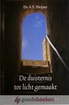 Huijser, Ds. A.T. - De duisternis tot licht gemaakt  *nieuw* --- 8 preken over Johannes 9