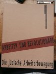 Ellermeyer, Jürgen [Hrsg.]: - Arbeiter und Revolutionäre : die jüdische Arbeiterbewegung.