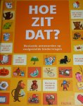 Lindt, M. - Hoe zit dat? / Boeiende antwoorden op veelgestelde kindervragen.