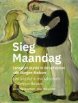 MAANDAG, Sieg - Karen MAANDAG-RALPH & Dawn SKORCZEWSKI - Sieg Maandag - Leven en kunst in de schaduw van Bergen-Belsen / Life and Art in the Aftermath of Bergen-Belsen.