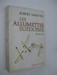 Sabatier, Robert - Les allumettes suédoises.
