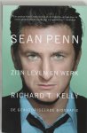 R.T. Kelly - Sean Penn zijn leven en werk, de geautoriseerde biografie