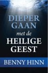 Benny Hinn - Dieper gaan met de Heilige Geest