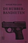 Wallace, Edgar - De rubberbandieten