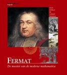 GIORELLO, GIULIO & CORRADO SINIGAGLIA. - Fermat. De meester van de moderne mathematica. Wetenschappelijke biografie deel 13. isbn 9789076988887