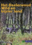  - Het Deelerwoud wild en bijster land