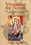 Landes, Joan B. - Visualizing the Nation: Gender, Representation, and Revolution in Eighteenth-Century France.