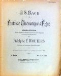Bach, J.S.: - Fantaisie chromatique & fugue. Nouvelle édition revue,doigtée et corrigée d`après les textes originaux et tous ler ornaments notés par Adolphe Wouters. 3ème édition