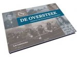 Steenbergen, Dorine; Willems,Michiel - De Oversteek - zoektocht naar 48 Amerikaanse oorlogshelden van 1944