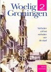Beno Hofman, - Woelig Groningen 2. Verhalen uit het verleden van de stad