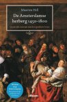 HELL, MAARTEN. - De Amsterdamse herberg 1450-1800. Geestrijk centrum van het openbare leven.