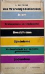 Aletrino, L. - ZES WERELDGODSDIENSTEN. Islam, Brahmanisme en Hindoeisme, Boeddhisme, Sjintoisme,  De verbondernheid der Oosterse Godsdiensten, Jodendom.