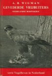 Wigman, A.B. - Gevederde vrijbuiters, Nederlandse roofvogels in hun omgeving, Serie Vogelleven in Nederland deel-7, Voorwoord door Jan P. Strijbos