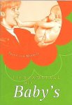 Marwijk , Frank van . [ ISBN 9789026961663 ] - Lichaamstaal  bij  Baby's . ( Lichaamstaal bij baby's vertelt over de lichaamstaal van baby's en de manier waarop ouders onbewust met hun kind communiceren. Het beschrijft de verschillende vormen van lichaamstaal tussen ouder en kind en geeft  -