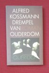 kossmann, alfred - drempel van ouderdom kossmann, alfred - drempel van ouderdom