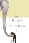 Toon Tellegen - Voor Elkaar