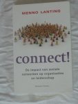 Lanting, Menno - Connect! De impact van sociale netwerken op organisaties en leiderschap.