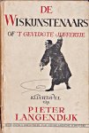Langendijk, Pieter - De wiskunstenaars. Of `t gevlugte juffertje. Kluchtspel. Toegelicht door G.W. Wolthuis