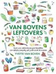 Boven, Yvette van - Van Bovens leftovers / Ruim 200 oermakkelijke recepten om verspillingsvrij het jaar door te koken