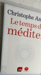 Christophe André - Le temps de méditer