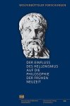 Boros, Gábor: - Der Einfluss des Hellenismus auf die Philosophie der Frühen Neuzeit (Wolfenbütteler Forschungen, Band 108)