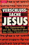 Baigent, Michael / Richard Leigh - Verschlusssache Jesus. Die Qumranrollen und die Wahrheit über das frühe Christentum Baigent, Michael / Richard Leigh - Verschlusssache Jesus. Die Qumranrollen und die Wahrheit über das frühe Christentum