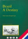 Harald S. Van der Straaten - Brazil A Destiny. Dutch contacts through the ages