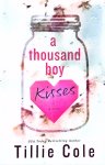 Tilllie Cole - A Thousand Boy Kisses Tilllie Cole - A Thousand Boy Kisses