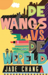 Chang, Jade - De Wangs vs. de wereld