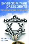 Richard A. Muller - Physics For Future Presidents