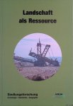 Burggraaff, Peter - a.o. - Siedlungsforschung. Archäologie, Geschichte, Geographie. Band 34: Landschaft als Ressource