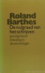 BARTHES, R. - De nulgraad van het schrijven gevolgd door een inleiding in de semiologie. Vertaling E.A. van Caspel.
