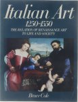 Bruce Cole - Italian art, 1250-1550 : the relation of Renaissance art to life and society