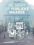 Roeland Stolk ; Henk Wesseling ; Pepijn van der Beek - De jacht op publieke waarde