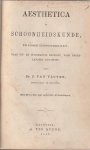 Vloten, J van (1818-1883) - Aesthetica of schoonheidskunde, in losse hoofdtrekken naar uit- en in-heemsche bronnen voor Nederlanders geschetst