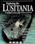 Robert D. Ballard, Spencer Dunmore - Exploring the Lusitania. Probing the mysteries of the sinking that changed history