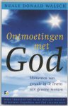 Neale Donald Walsch - Ontmoetingen met God Momenten van genade in de levens van gewone mensen